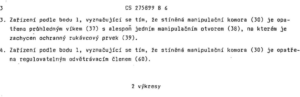 kterém je zachycen ochranný rukávcový prvek (39).