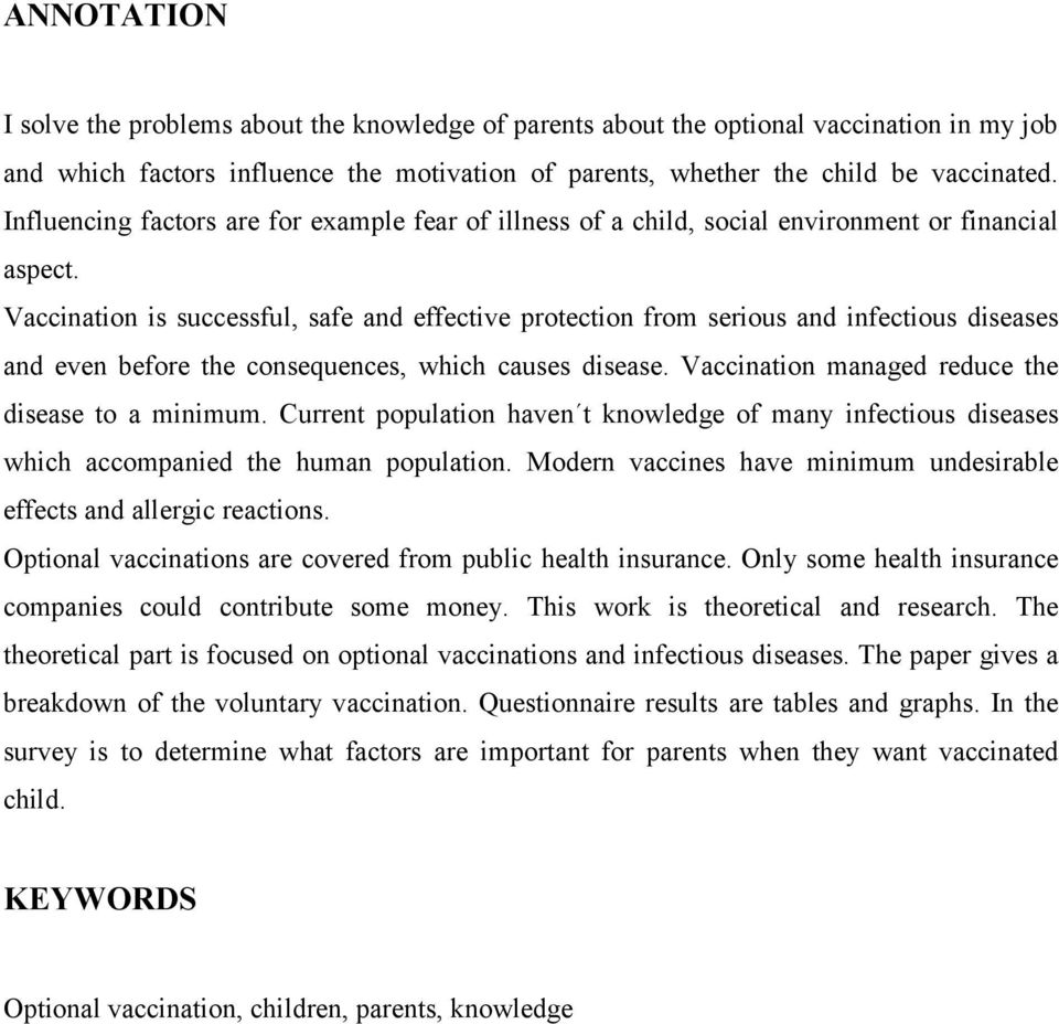 Vaccination is successful, safe and effective protection from serious and infectious diseases and even before the consequences, which causes disease.