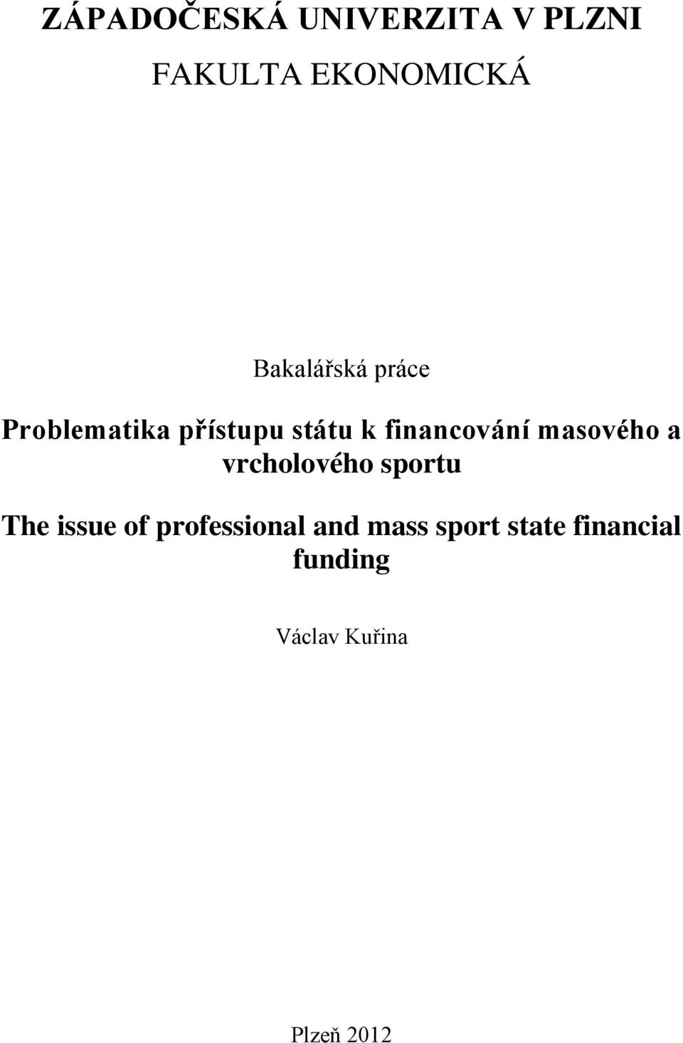 financování masového a vrcholového sportu The issue of