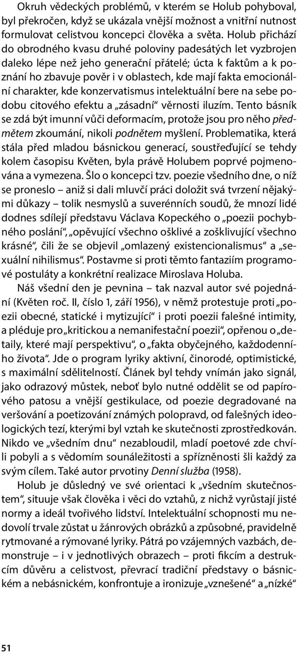 charakter, kde konzervatismus intelektuální bere na sebe podobu citového efektu a zásadní věrnosti iluzím.