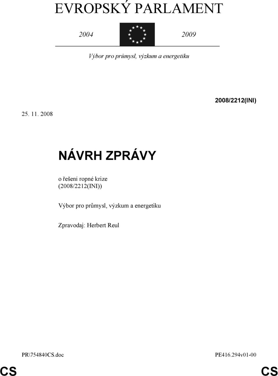 2008 NÁVRH ZPRÁVY o řešení ropné krize (2008/2212(INI))