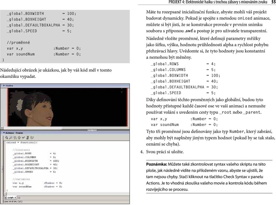 Máte tu rozepsané inicializační funkce, abyste mohli váš projekt budovat dynamicky.