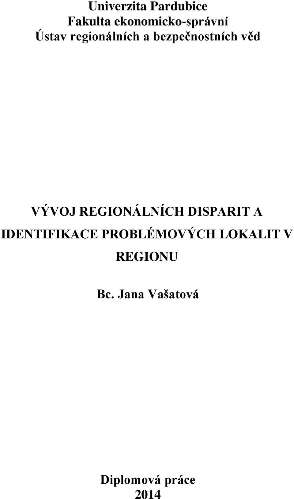 REGIONÁLNÍCH DISPARIT A IDENTIFIKACE PROBLÉMOVÝCH