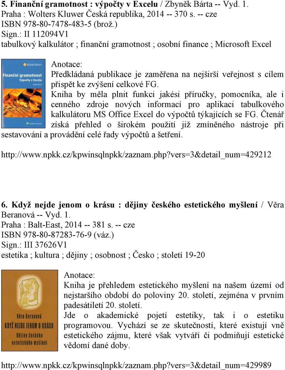 Kniha by měla plnit funkci jakési příručky, pomocníka, ale i cenného zdroje nových informací pro aplikaci tabulkového kalkulátoru MS Office Excel do výpočtů týkajících se FG.