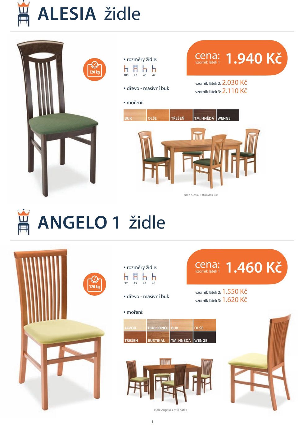 940 Kč židle Alesia + stůl Max 245 ANGELO 1 židle 1.