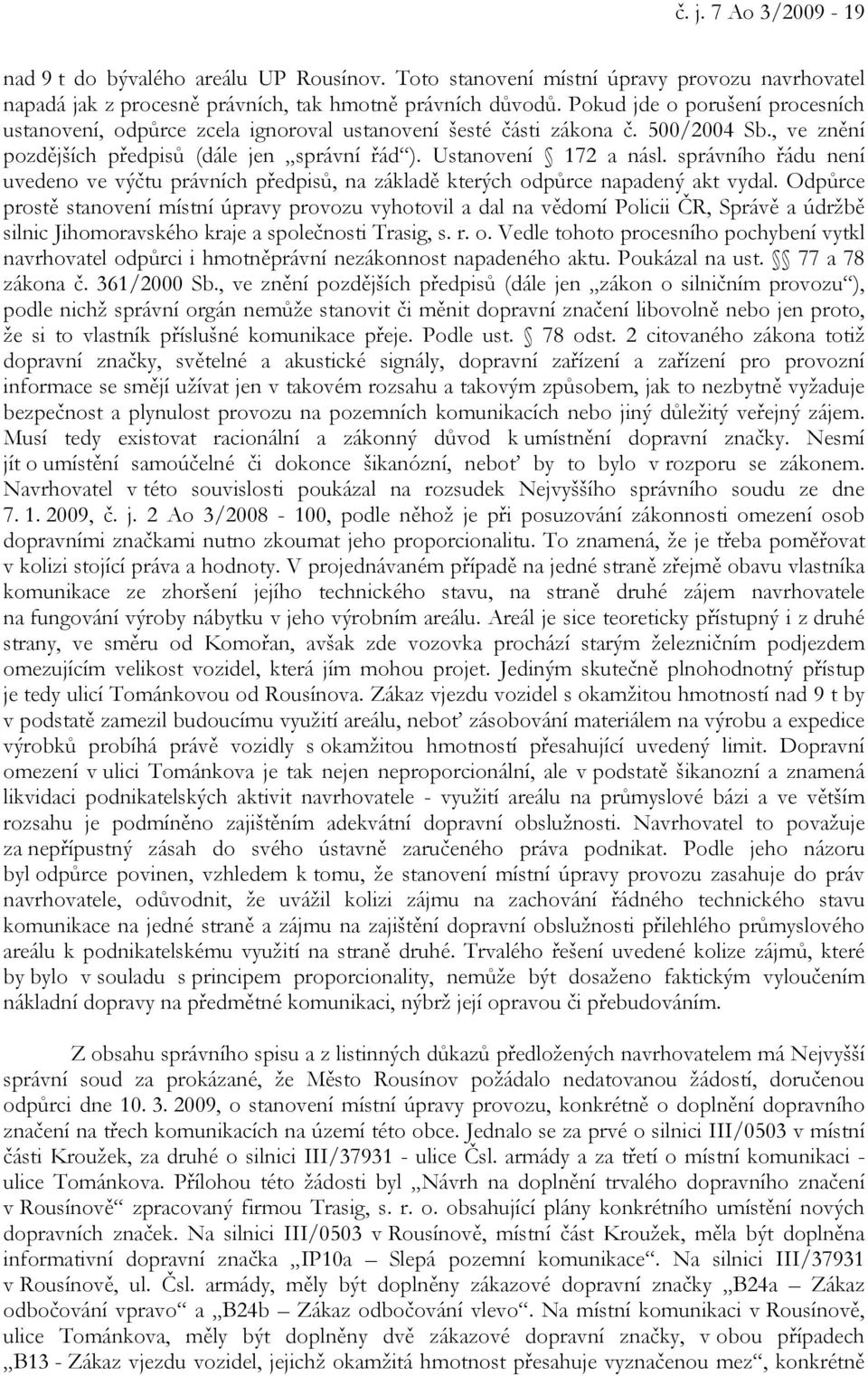 správního řádu není uvedeno ve výčtu právních předpisů, na základě kterých odpůrce napadený akt vydal.