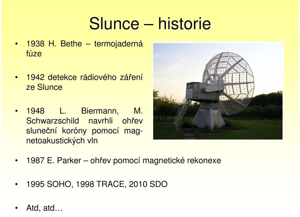 záření ze Slunce 1948 L. Biermann, M.