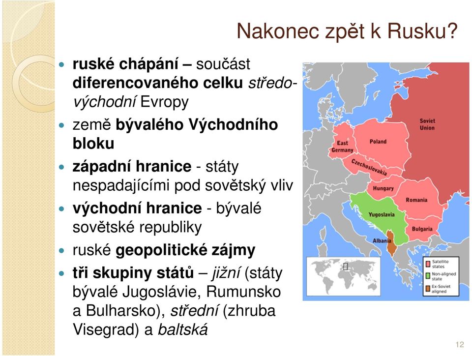 Východního bloku západní hranice - státy nespadajícími pod sovětský vliv východní