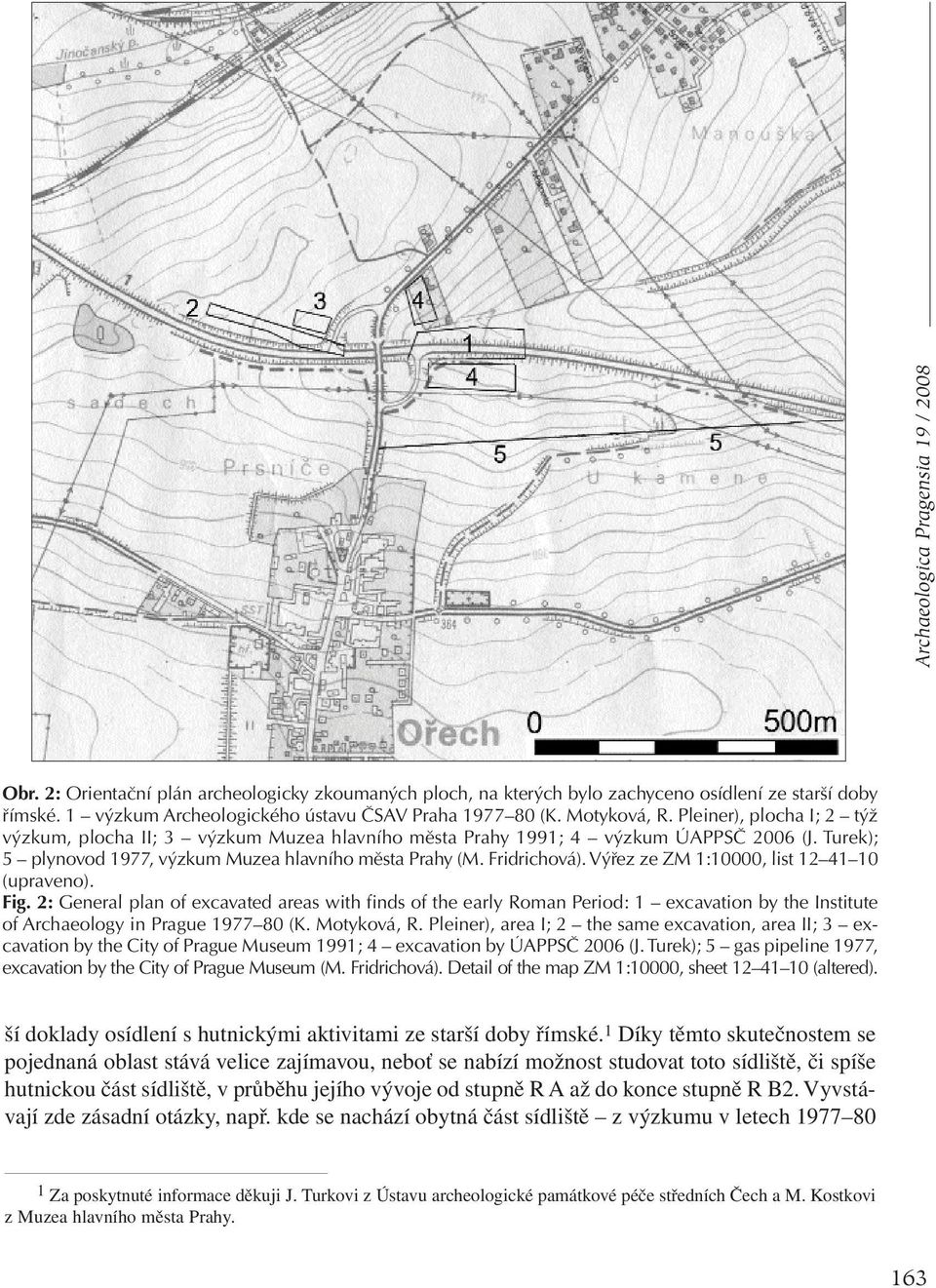 Turek); 5 plynovod 1977, výzkum Muzea hlavního města Prahy (M. Fridrichová). Výřez ze ZM 1:10000, list 12 41 10 (upraveno). Fig.