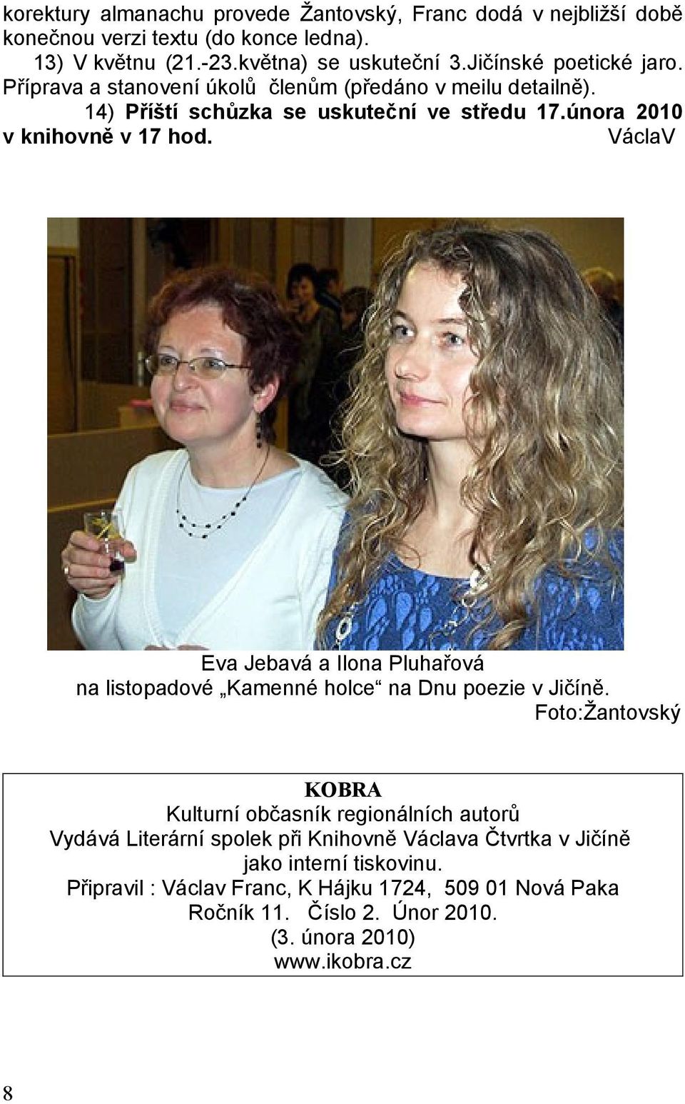 Eva Jebavá a Ilona Pluhařová na listopadové Kamenné holce na Dnu poezie v Jičíně.