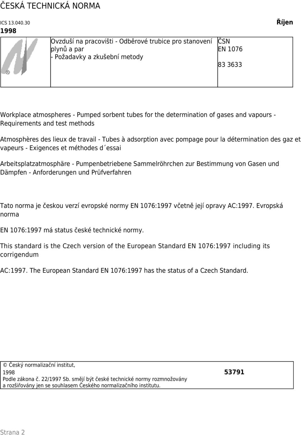 of gases and vapours - Requirements and test methods Atmosphères des lieux de travail - Tubes à adsorption avec pompage pour la détermination des gaz et vapeurs - Exigences et méthodes d essai