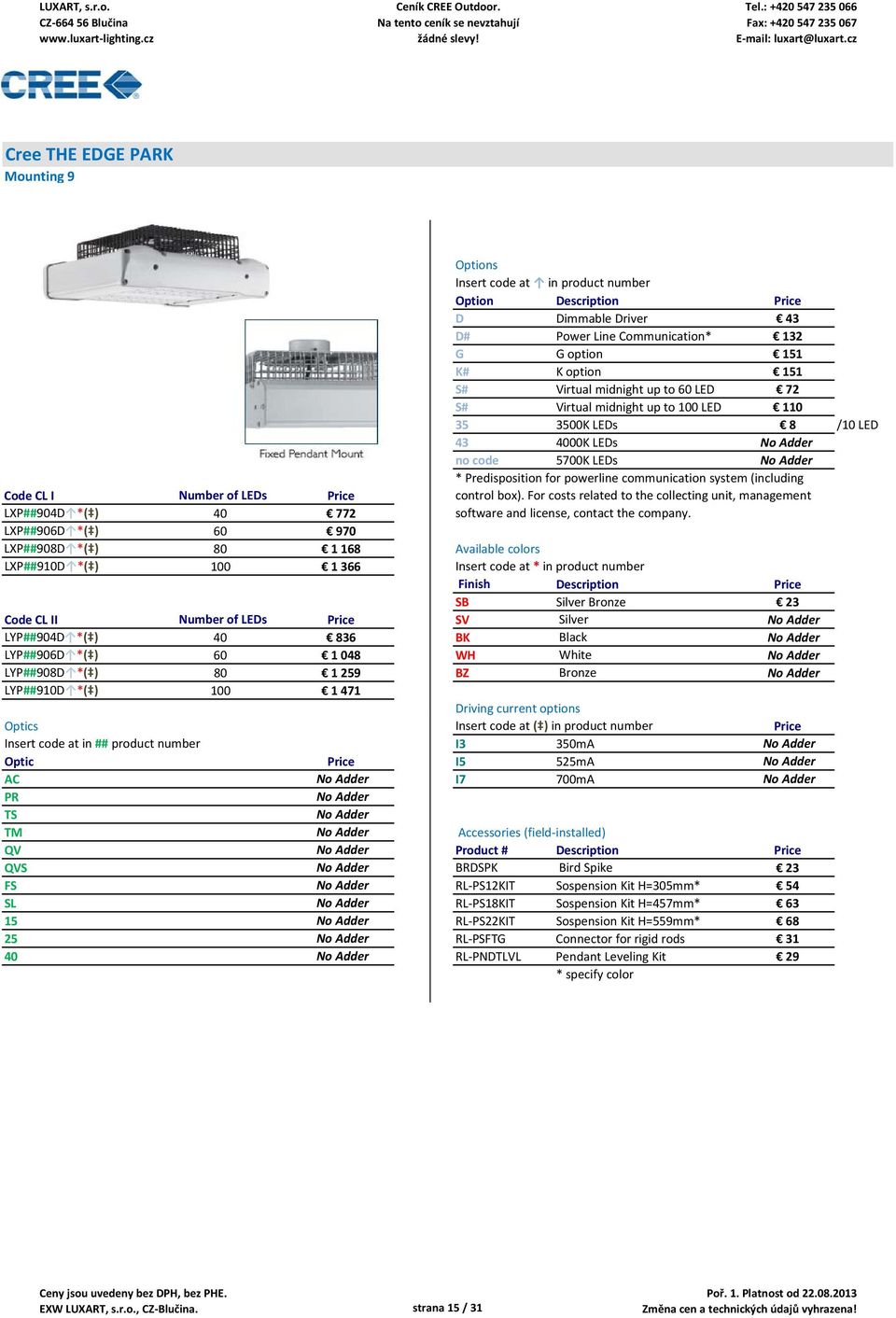 For costs related to the collecting unit, management LXP##904D *( ) 40 772 software and license, contact the company.