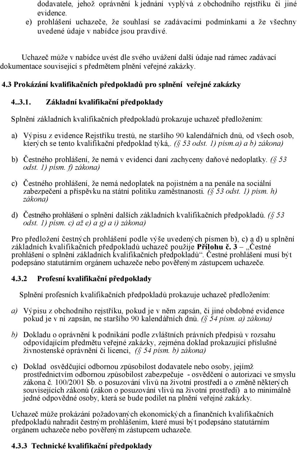 3 Prokázání kvalifikačních předpokladů pro splnění veřejné zakázky 4..3.1.