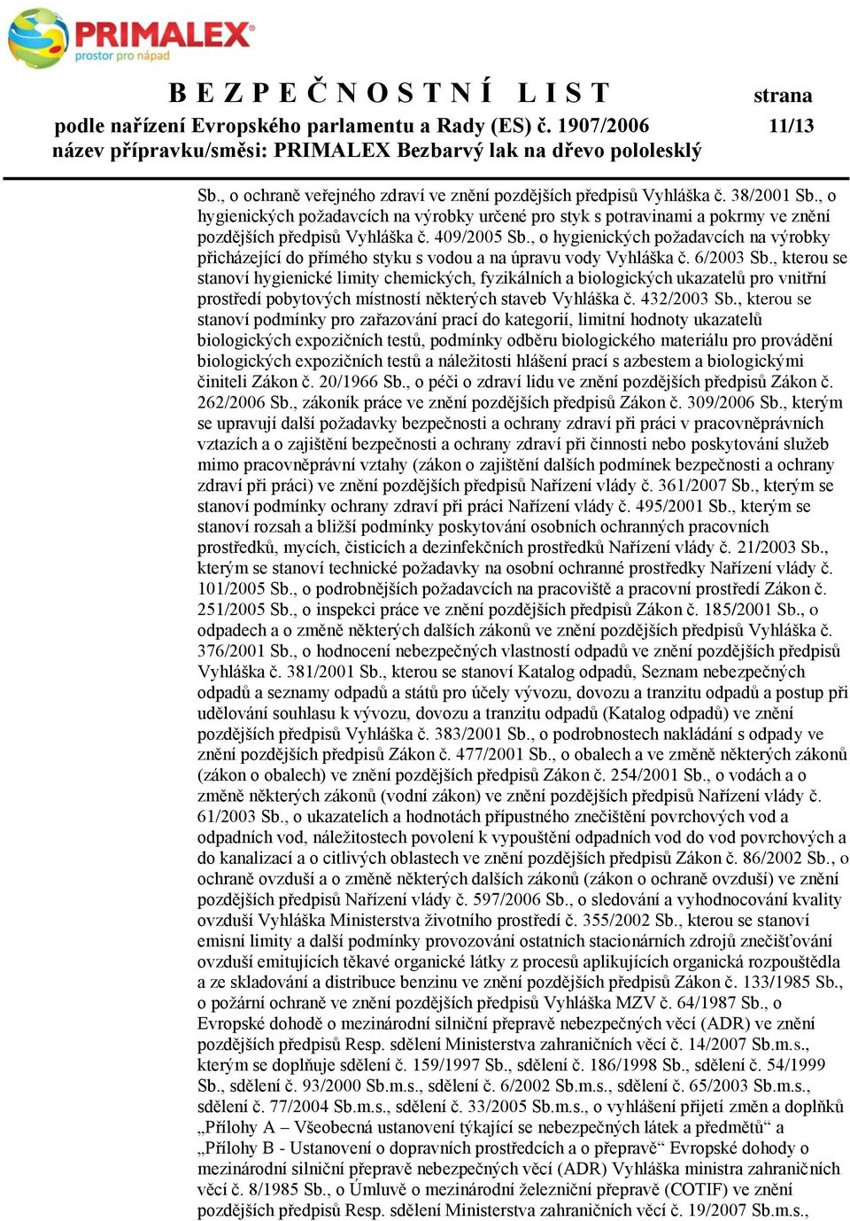 , o hygienických požadavcích na výrobky přicházející do přímého styku s vodou a na úpravu vody Vyhláška č. 6/2003 Sb.