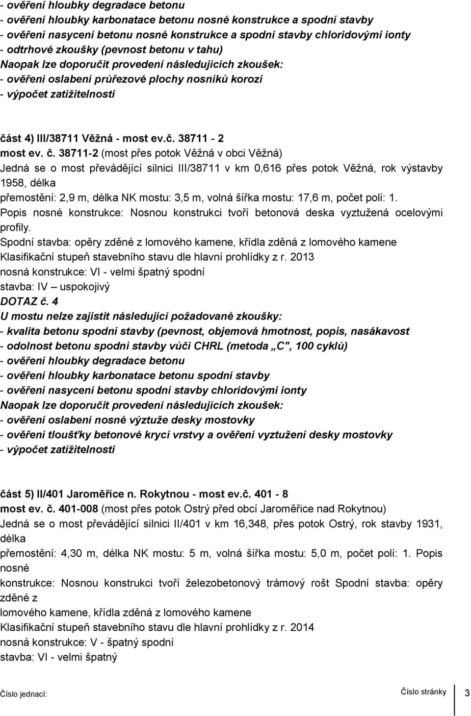 st 4) III/38711 Věžná - most ev.č. 38711-2 most ev. č.