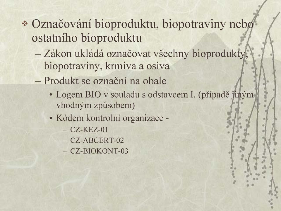 se označní na obale Logem BIO v souladu s odstavcem I.