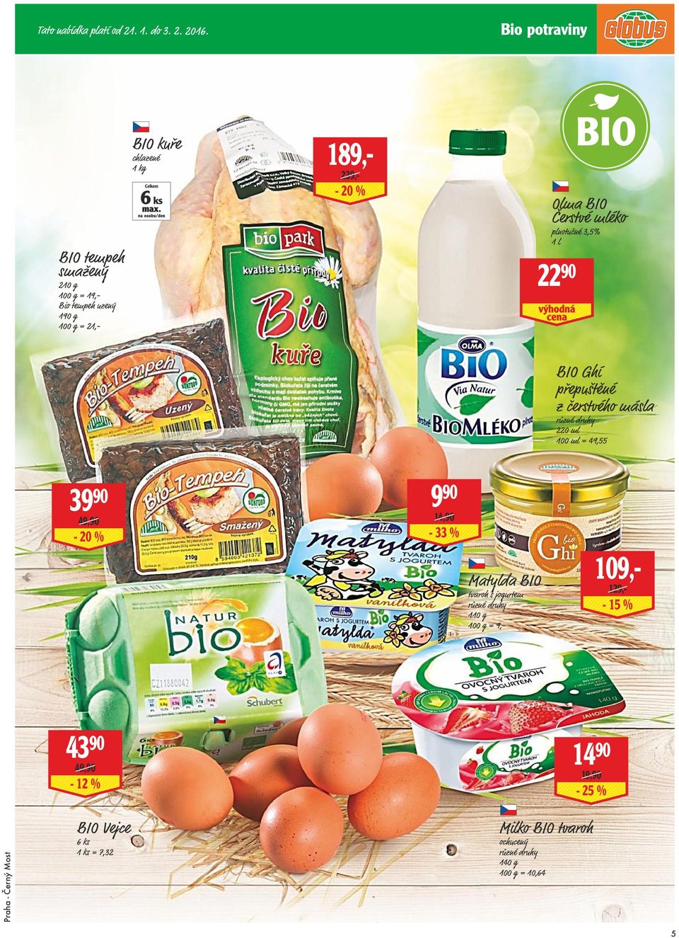 Olma BIO Čerstvé mléko plnotučné 3,5% 1 l 22 90 BIO Ghí přepuštěné z čerstvého másla 220 ml 100 ml = 49,55 39 90