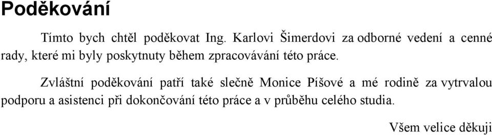 během zpracovávání této práce.