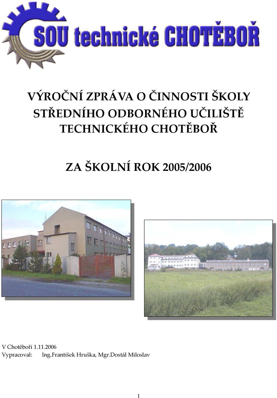 ŠKOLNÍ ROK 2005/2006 V Chotěboři 1.11.