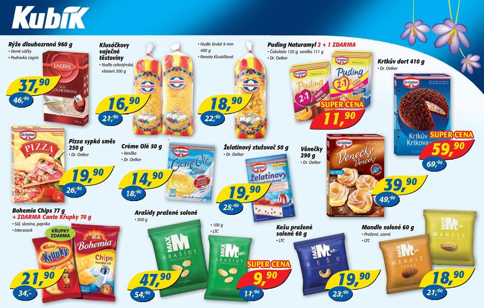 Oetker 19, 90 14, 90 26, 90 18, 90 Arašídy pražené solené 500 g Nudle široké 9 mm 400 g Renata Klusáčková 18, 90 22, 90 100 g LTC Želatinový ztužovač 50 g Dr.