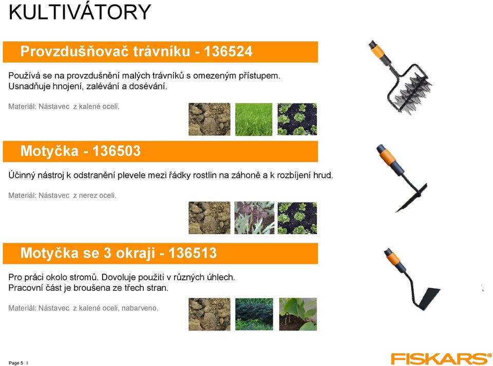 Motyčka - 136503 Účinný nástroj k odstranění plevele mezi řádky rostlin na záhoně a k rozbíjení hrud.