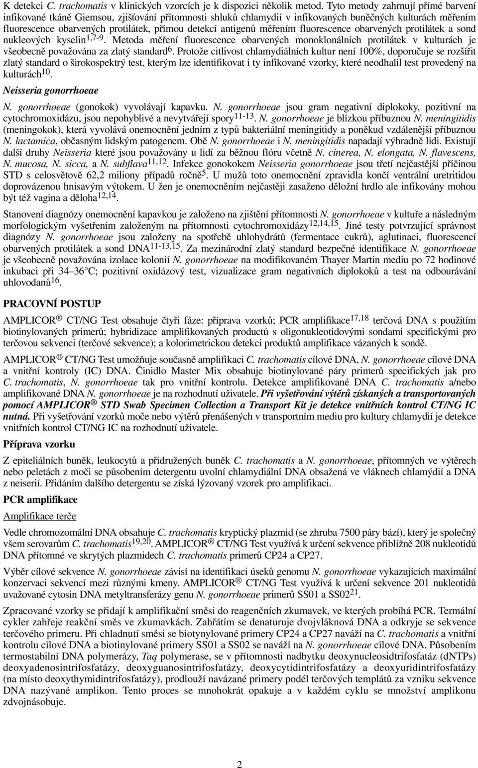 antigenů měřením fluorescence obarvených protilátek a sond nukleových kyselin 1,7-9.