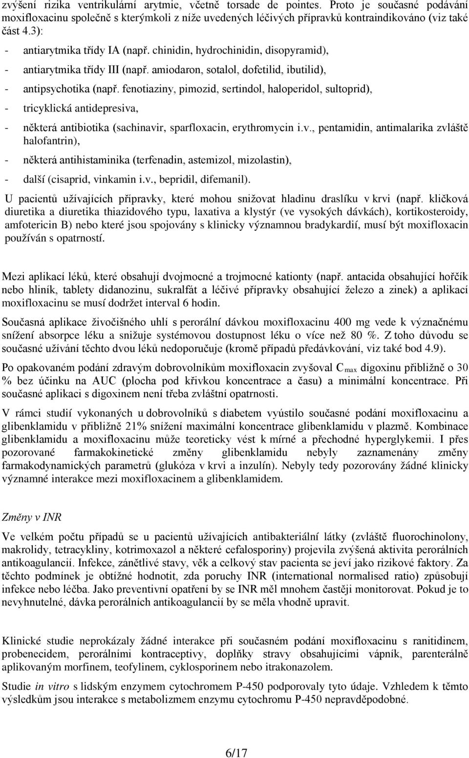 fenotiaziny, pimozid, sertindol, haloperidol, sultoprid), - tricyklická antidepresiva