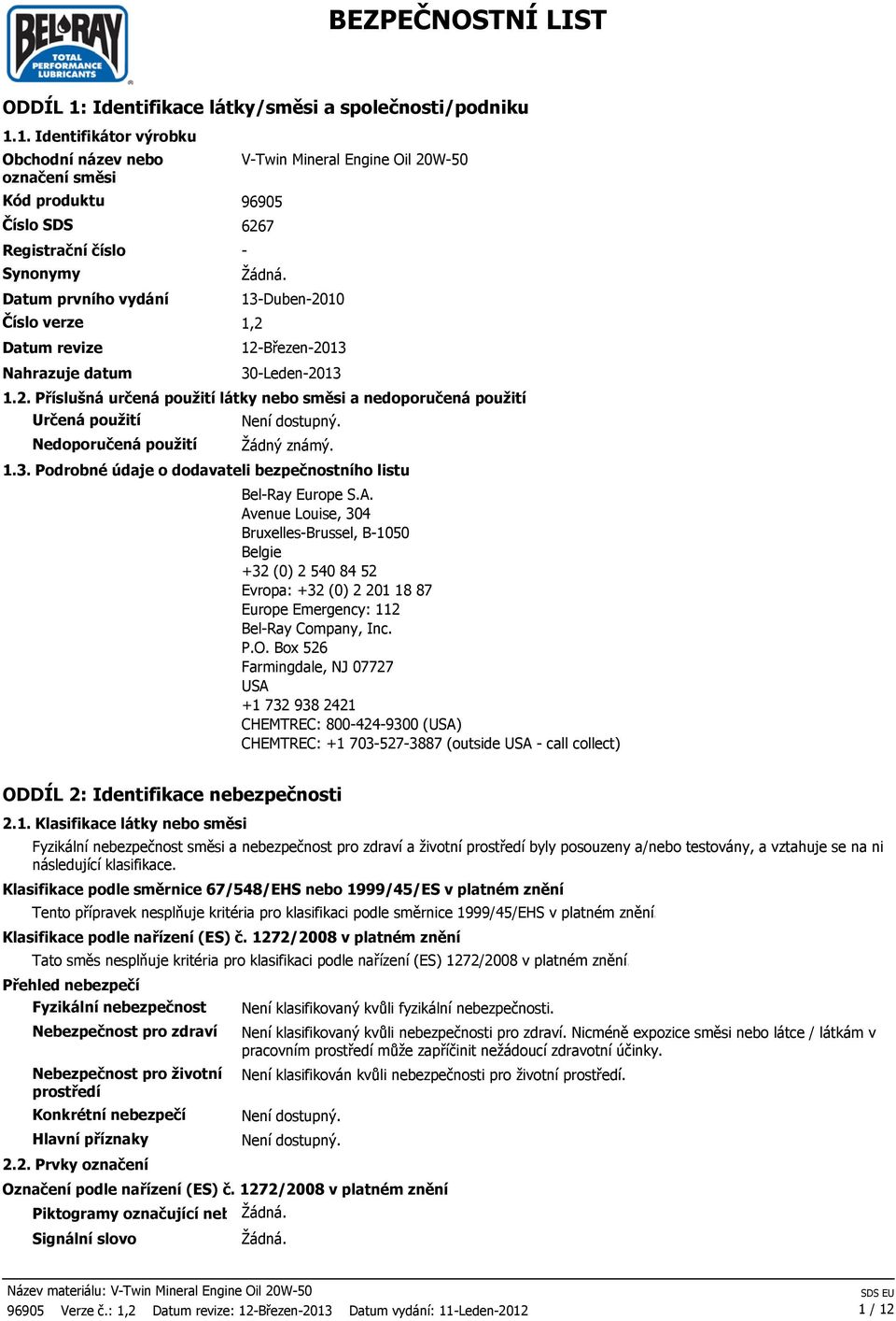 1.3. Podrobné údaje o dodavateli bezpečnostního listu Bel-Ray Europe S.A.