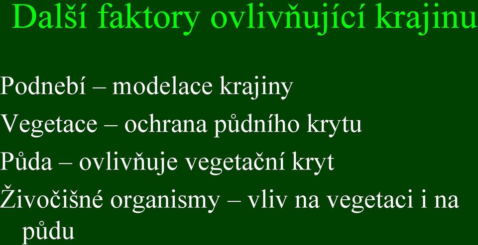 krytu Půda ovlivňuje vegetační kryt