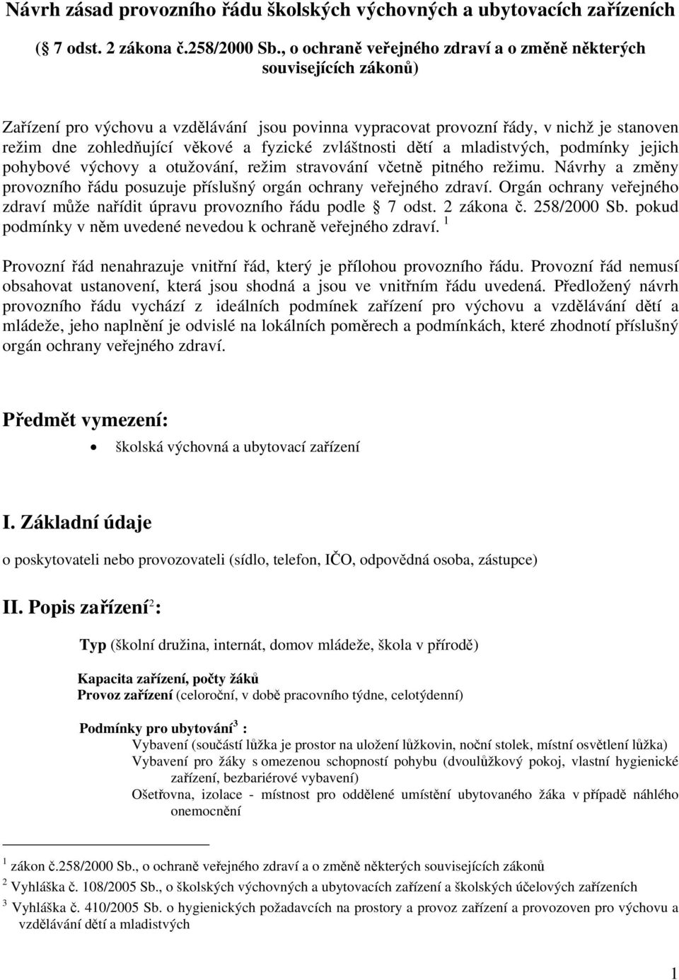 fyzické zvláštnosti dětí a mladistvých, podmínky jejich pohybové výchovy a otužování, režim stravování včetně pitného režimu.