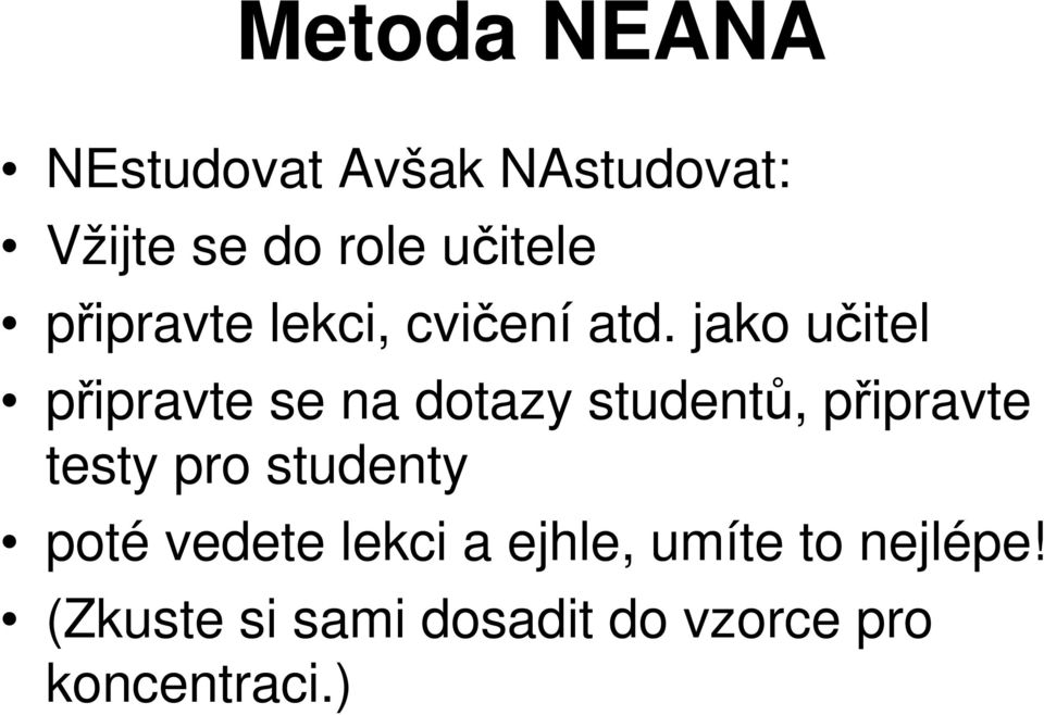 jako učitel připravte se na dotazy studentů, připravte testy pro