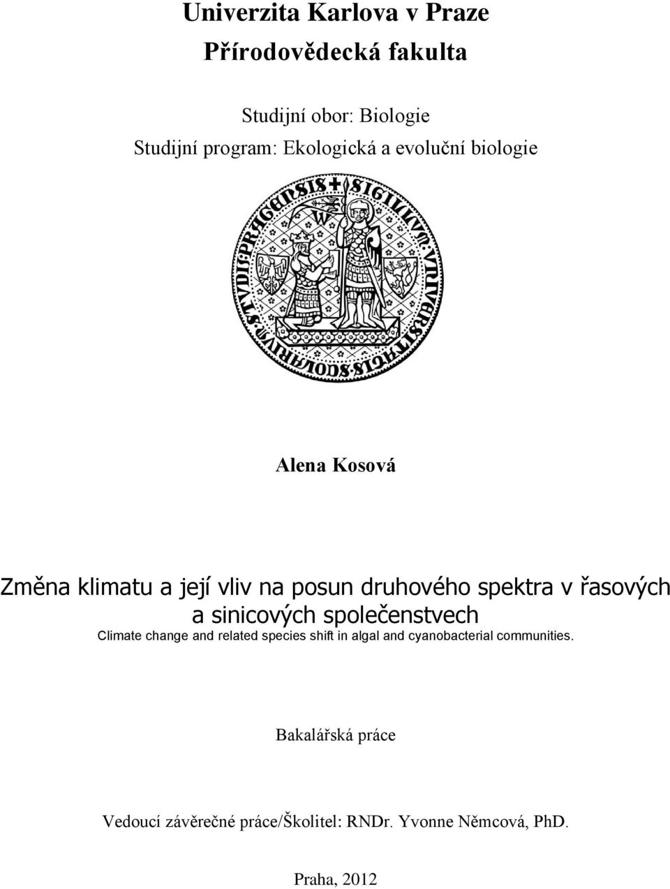 řasových a sinicových společenstvech Climate change and related species shift in algal and