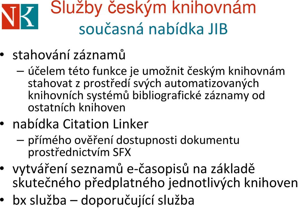 ostatních knihoven nabídka Citation Linker přímého ověřenídostupnosti dokumentu prostřednictvím SFX