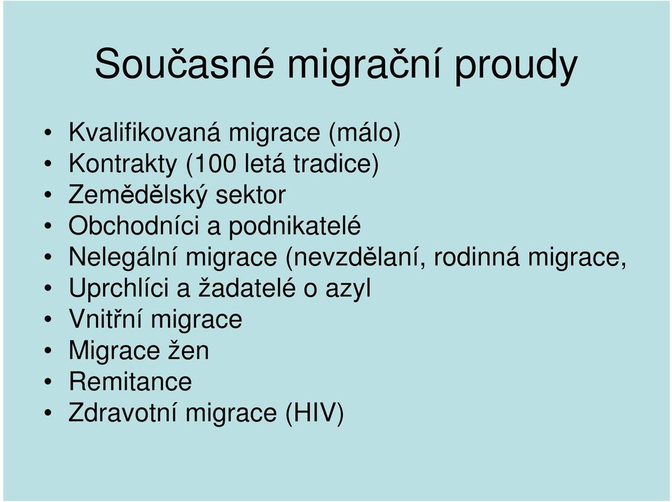 Nelegální migrace (nevzdělaní, rodinná migrace, Uprchlíci a