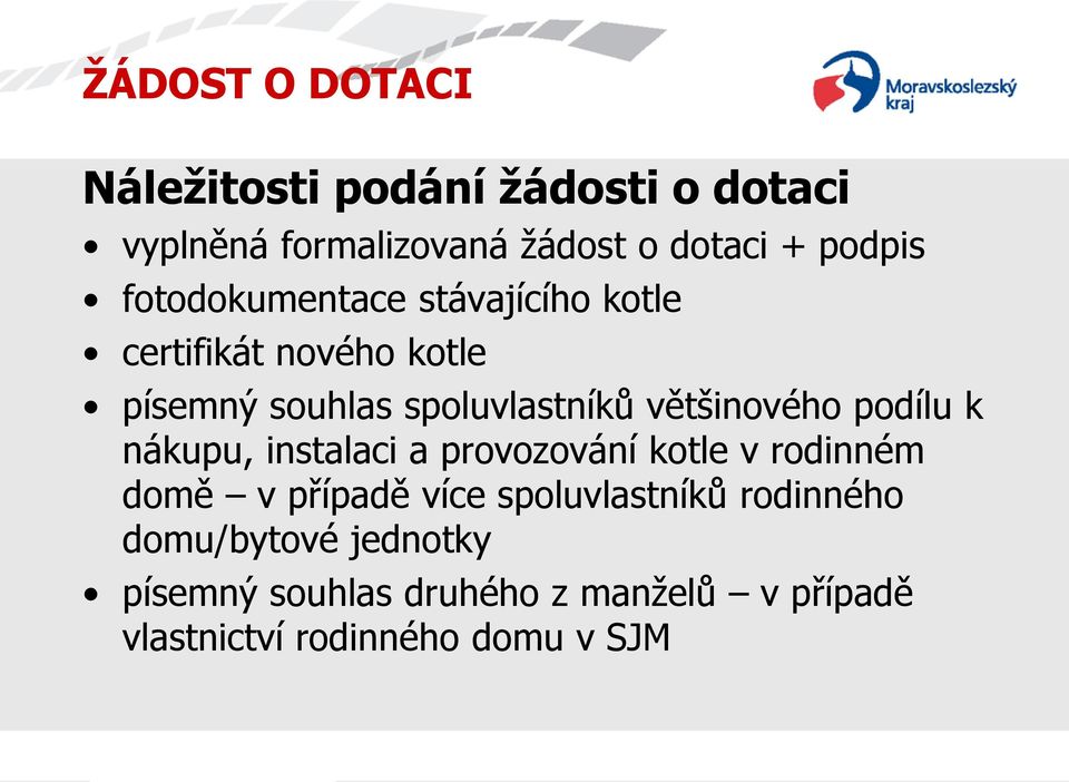 podílu k nákupu, instalaci a provozování kotle v rodinném domě v případě více spoluvlastníků