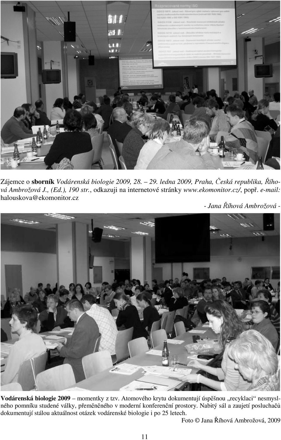 cz - Jana Říhová Ambrožová - Vodárenská biologie 2009 momentky z tzv.