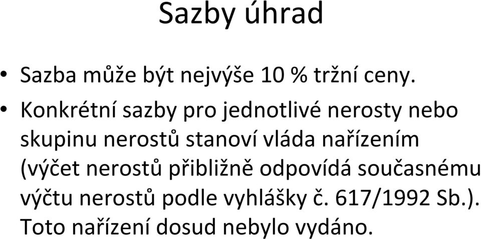 stanoví vláda nařízením (výčet nerostů přibližně odpovídá