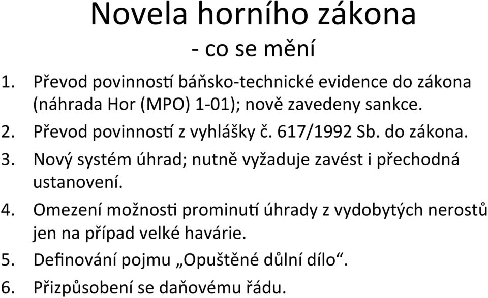 Převod povinnosp z vyhlášky č. 617/1992 Sb. do zákona. 3.