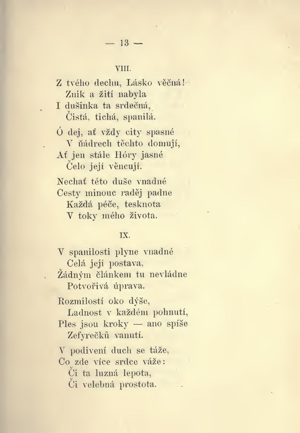 Necha této duše vnadné Cesty minouc radj padne Každá pée, tesknota Y toky mého života. IX.