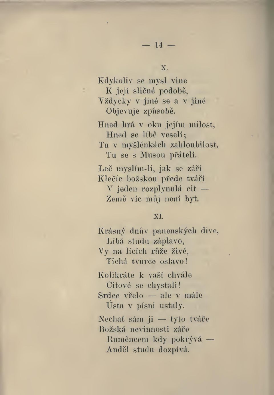 Kleíc božskou pede tváí V jeden roz )lynulá cit Zem víc mj není byt. XI. Krásný dnv panenských dive.