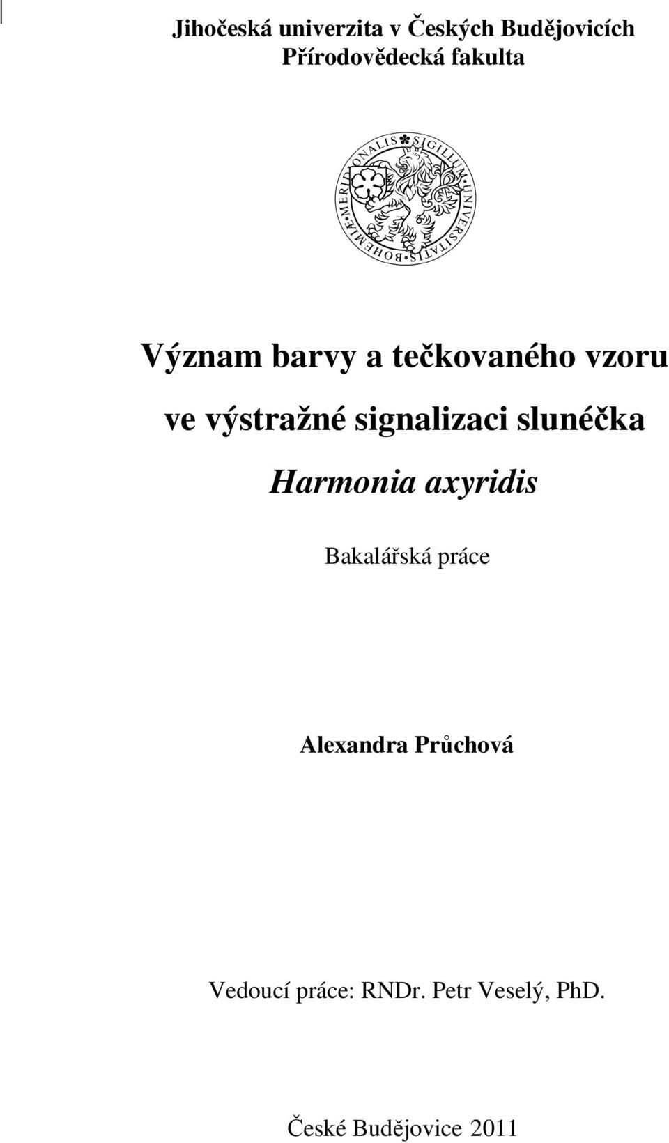 signalizaci slunéčka Harmonia axyridis Bakalářská práce