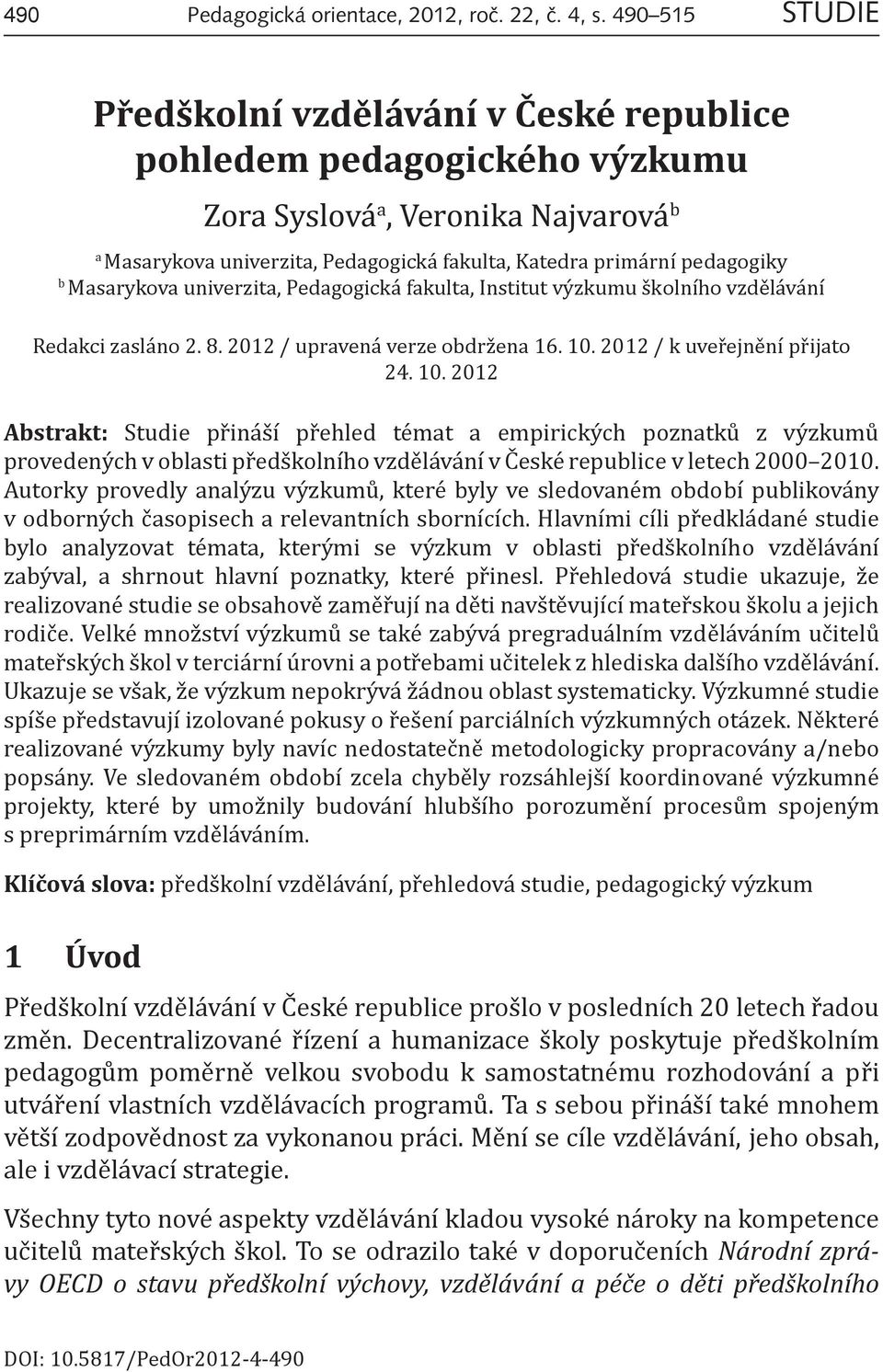 Masarykova univerzita, Pedagogická fakulta, Institut výzkumu školního vzdělávání Redakci zasláno 2. 8. 2012 / upravená verze obdržena 16. 10.