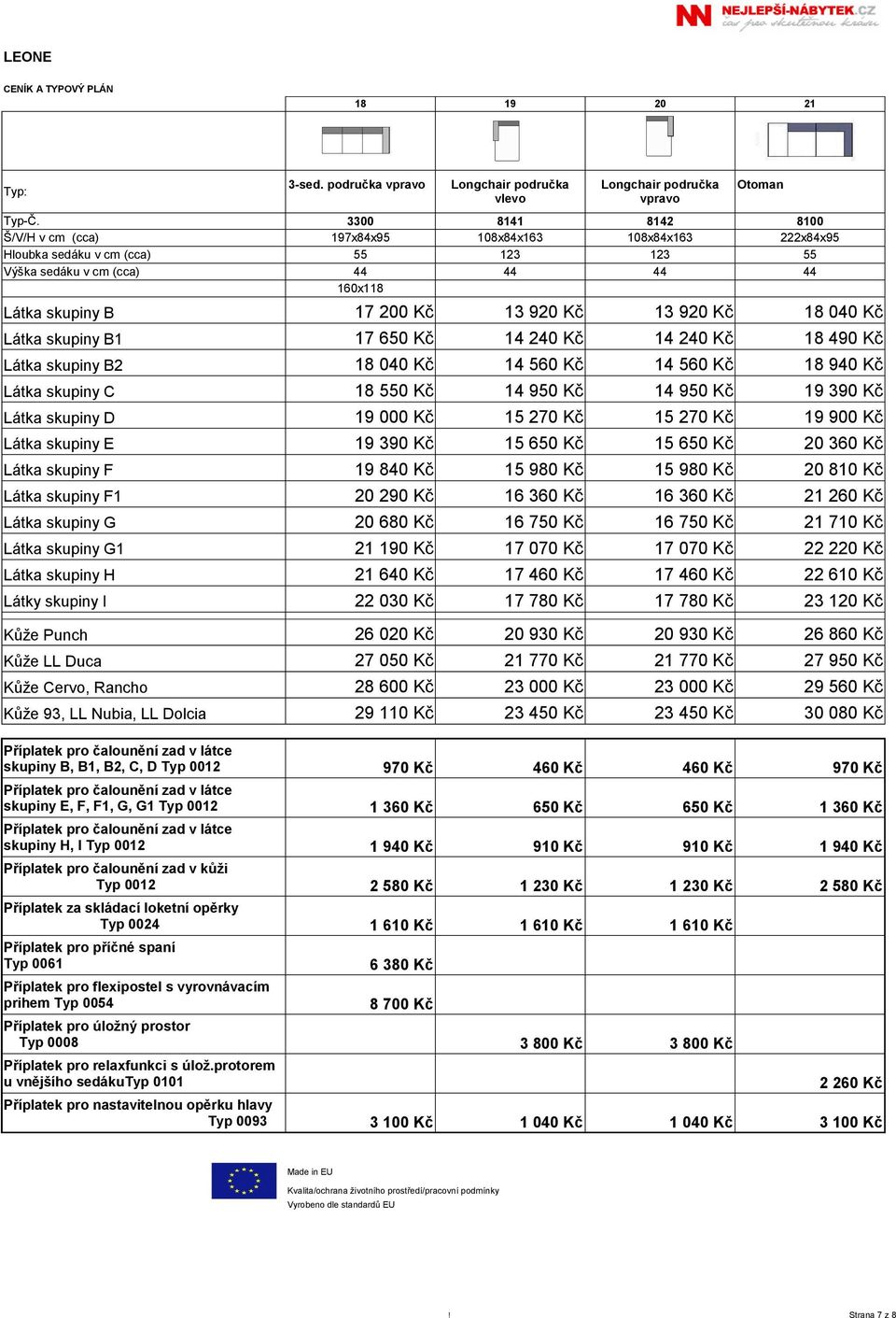 550 Kč 14 950 Kč 14 950 Kč 19 390 Kč 19 000 Kč 15 270 Kč 15 270 Kč 19 900 Kč 19 390 Kč 15 650 Kč 15 650 Kč 20 360 Kč 19 840 Kč 15 980 Kč 15 980 Kč 20 810 Kč 20 290 Kč 16 360 Kč 16 360 Kč 21 260 Kč 20