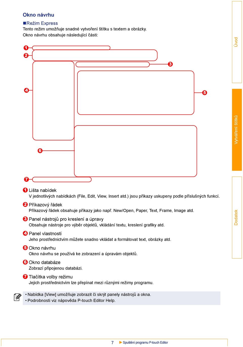 Příkazový řádek Příkazový řádek obsahuje příkazy jako např. New/Open, Paper, Text, Frame, Image atd.