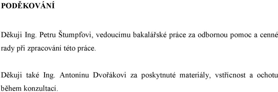 pomoc a cenné rady při zpracování této práce.