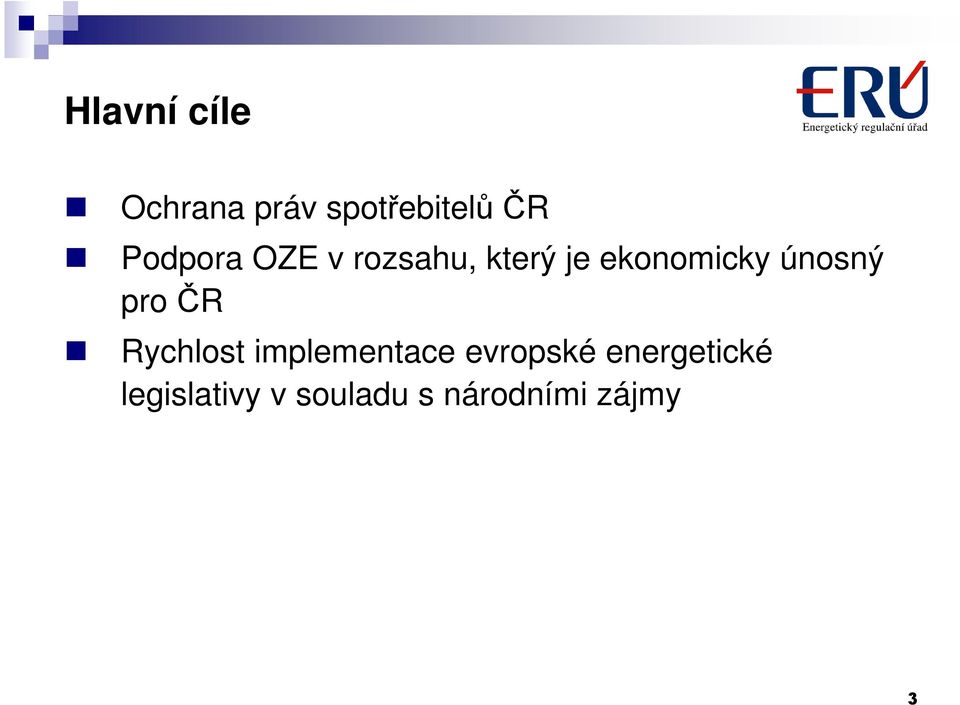 únosný pro ČR Rychlost implementace evropské