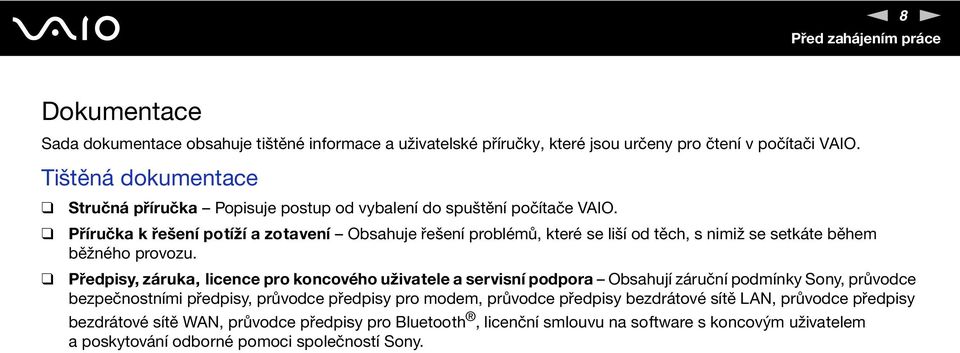 Příručka k řešení potíží a zotavení Obsahuje řešení problémů, které se liší od těch, s nimiž se setkáte během běžného provozu.