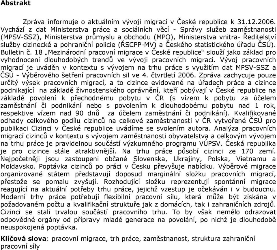 policie (ŘSCPP-MV) a Českého statistického úřadu ČSÚ). Bulletin č.
