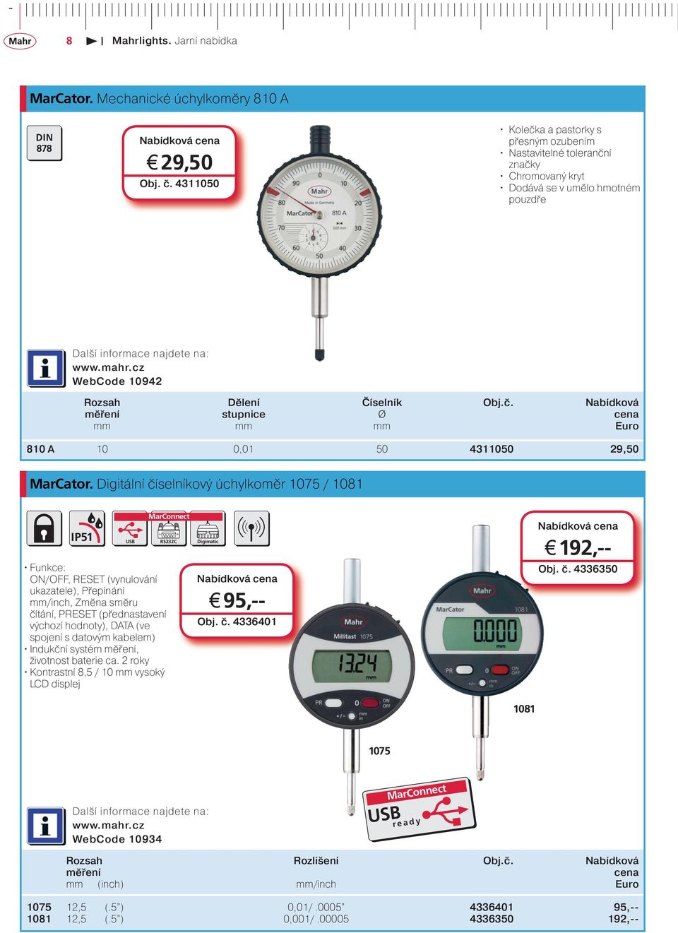 Digitální číselníkový úchylkoměr 1075 / 1081 IP51 Funkce: ON/OFF, RESET (vynulování ukazatele), Přepínání mm/inch, Změna směru čítání, PRESET (přednastavení výchozí hodnoty), DATA (ve spojení s