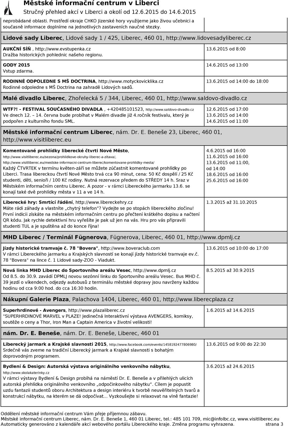 RODINNÉ ODPOLEDNE S MŠ DOCTRINA, http://www.motyckovicklika.cz Rodinné odpoledne s MŠ Doctrina na zahradě Lidových sadů. 13.6.